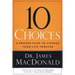 10 Choices: A Proven Plan to Change Your Life Forever