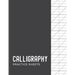 Calligraphy Practice Sheets: Modern Calligraphy Practice Paper 120 Sheet Pad