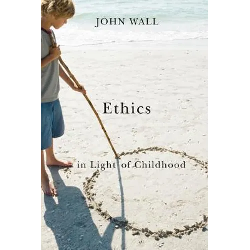 Ethics in Light of Childhood