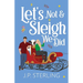 Let's Not & Sleigh We Did
