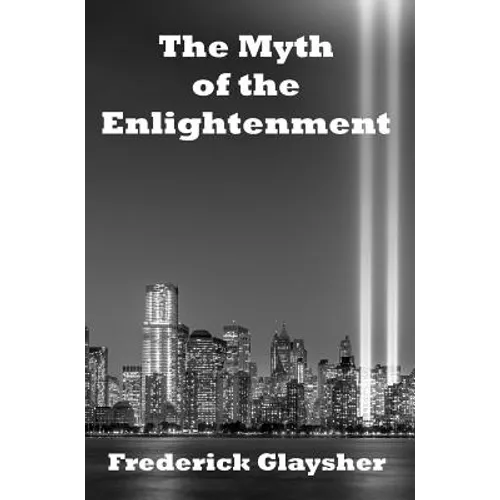 The Myth of the Enlightenment: Essays