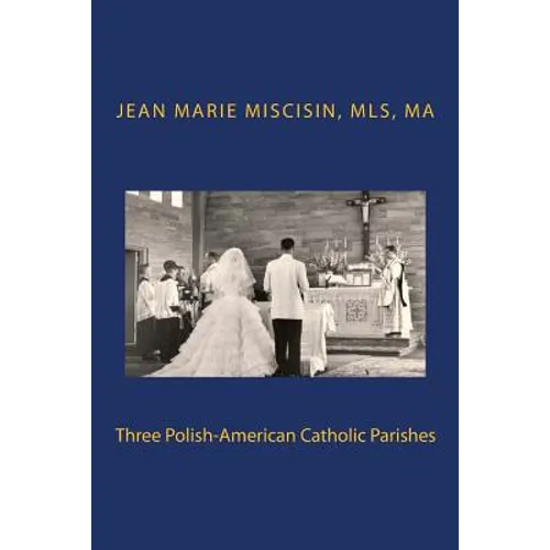 Three Polish-American Catholic Parishes