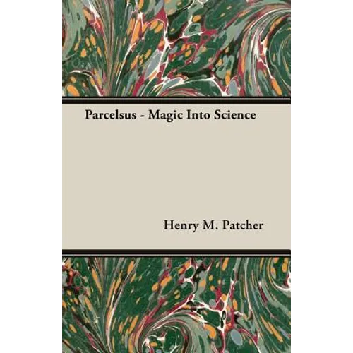 Parcelsus - Magic Into Science