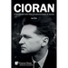 Cioran - A Dionysiac with the voluptuousness of doubt