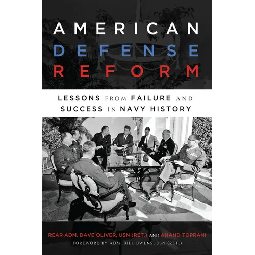 American Defense Reform: Lessons from Failure and Success in Navy History