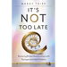 It's Not Too Late: Restoring Broken Relationships with Teenage and Adult Children