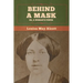 Behind a Mask; Or, a Woman's Power