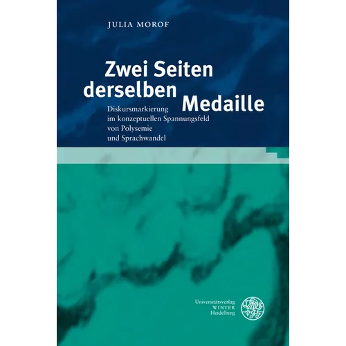 Zwei Seiten Derselben Medaille: Diskursmarkierung Im Konzeptuellen Spannungsfeld Von Polysemie Und Sprachwandel
