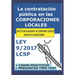 Las 12 claves de la ley 9/2017 LCSP en las Corporaciones Locales: La contratación del sector público en la administración local. Para opositores.