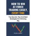 How To Win At Forex Trading Easily, Every Time: Top Secrets, Tips And Best Strategies For Winning Big