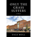 Only the Grass Suffers