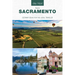 Day Trips(r) from Sacramento: Getaway Ideas for the Local Traveler