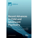 Recent Advances in Child and Adolescent Psychiatry