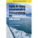 Epic 6-Day Immersive Excursions in Cozumel, Mexico: Family-tested and easy-to-follow immersive travel guide