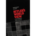 Hitler's World View: A Blueprint for Power