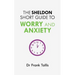 The Sheldon Short Guide to Worry and Anxiety