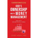 God's Ownership Meets Money Management: How to Be a Good and Faithful Steward