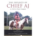 The Exploits of Chief Aj: As Told to Chuck Vaughan