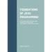 Foundations of Java Programming: For the Object-Oriented Programming Option of the International Baccalaureate Computer Science Exam