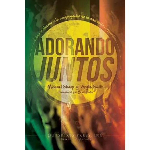 Adorando Juntos: Cómo involucrar a la congregación en la adoración corporativa