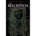The Bell Witch Anthology: The Essential Texts of America's Most Famous Ghost Story
