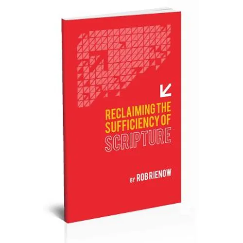 Reclaiming the Sufficiency of Scripture