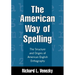 The American Way of Spelling: The Structure and Origins of American English Orthography