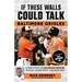 If These Walls Could Talk: Baltimore Orioles: Stories from the Baltimore Orioles Sideline, Locker Room, and Press Box