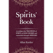 The Spirits' Book: Containing the principles of spiritist doctrine on the immortality of the soul, the nature of spirits and their relati