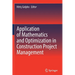 Application of Mathematics and Optimization in Construction Project Management