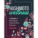 Hashimoto Wellness: A Guide to Managing Hashimoto's Disease