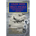 I Flew with Hell's Angels, Thirty-Six Combat Missions in A B-17 Flying Fortress 1944-1945