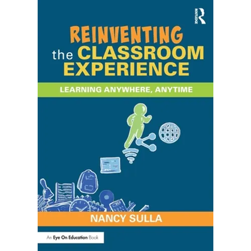 Reinventing the Classroom Experience: Learning Anywhere, Anytime