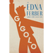 Gigolo - An Edna Ferber Short Story Collection;With an Introduction by Rogers Dickinson