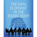 The Data Elephant in the Board Room: Driving Data Integration from the Enterprise-wide Data Town Plan