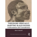 Theodore Gericault, Painting Black Bodies: Confrontations and Contradictions