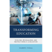 Transforming Education: Evolving, Revisualizing, and Restructuring K-12 Education