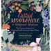 Cattail Moonshine & Milkweed Medicine: The Curious Stories of 43 Amazing North American Native Plants