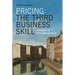 Pricing: The Third Business Skill: Principles of Price Management