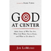 God at Center: Make Sense of Who You Are, What God Wants You to Know, and What to Do about It