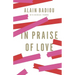 In Praise of Love