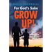 For God's Sake, Grow Up!