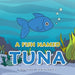 A Fish Named TUNA