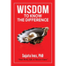 Wisdom To Know The Difference