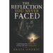 The Reflection You Never Faced: Confronting the Hidden Parts of Your Life and Finding Peace