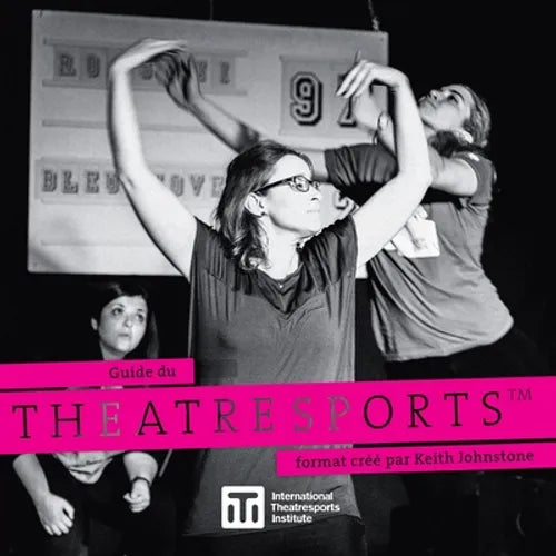Theatresports(TM): Guide du Theatresports(TM) format créé par Keith Johnstone