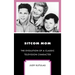 Sitcom Mom: The Evolution of a Classic Television Character