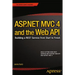ASP.NET MVC 4 and the Web API: Building a Rest Service from Start to Finish
