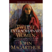 Twelve Extraordinary Women: How God Shaped Women of the Bible, and What He Wants to Do with You