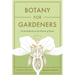 Botany for Gardeners, Fourth Edition: An Introduction to the Science of Plants